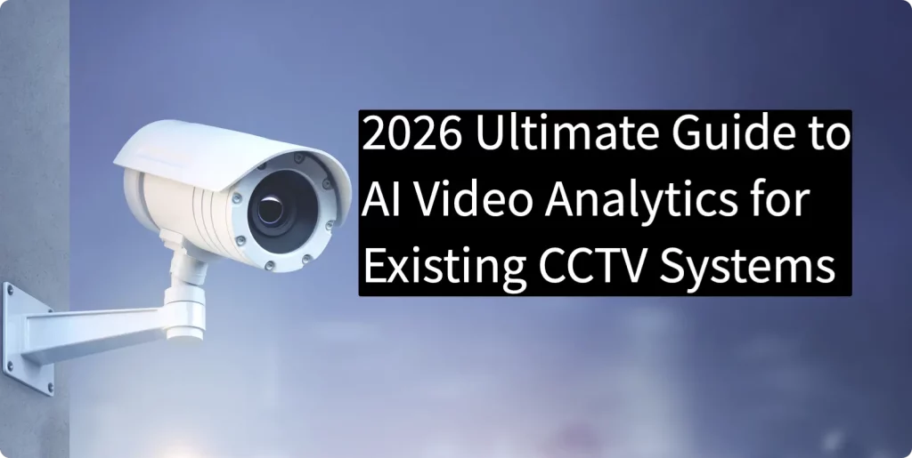 AI Video Analytics for Existing CCTV